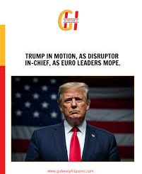 🚨 Trump on the move as disruptor-in-chief while European leaders lament. Europe struggles to defend Ukraine and adapt to the end of global European dominance. 🌍🇺🇸 By: Redacción GH/Harley Schlanger 📲| Link